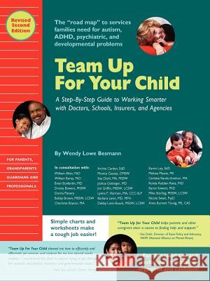 Team Up for Your Child: A Step-By-Step Guide to Working Smarter with Doctors, Schools, Insurers, and Agencies Wendy L. Besmann 9780981679372 Melton Hill Media