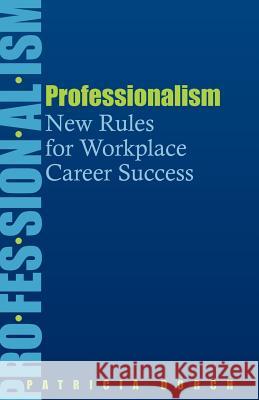 Professionalism: New Rules for Workplace Career Success Patricia Dorch 9780981685441 Execu Dress