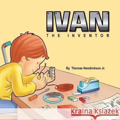Ivan The Inventor Hendrickson, Thomas L. 9780981701127