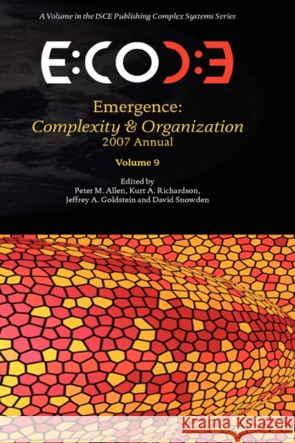 Emergence: Complexity & Organization 2007 Anuual Allen, Peter M. 9780981703237 Isce Publishing