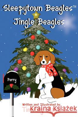 Sleepytown Beagles, Jingle Beagles Timothy Glass 9780981706771