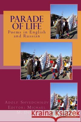 Parade of Life: Poems in English and Russian Adolf Shvedchikov Michael M. Dediu 9780981730097