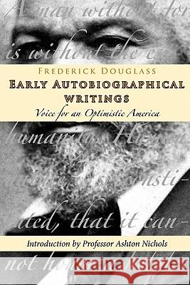 Frederick Douglass Autobiographical Writings Ashton Brookes Nichols 9780981731544 GW Zouck Publishing LLC