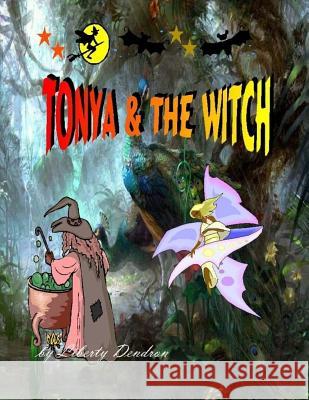 Tonya & The Witch Dendron, Liberty 9780981744865