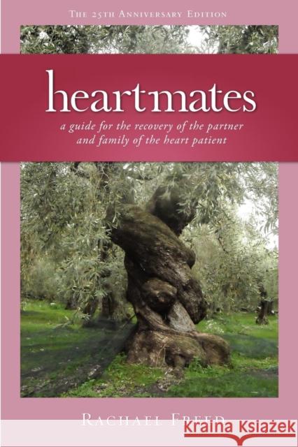 Heartmates: A Guide for the Partner and Family of the Heart Patient Rachael Freed, MD David V. Keith, Rachael Freed 9780981745022