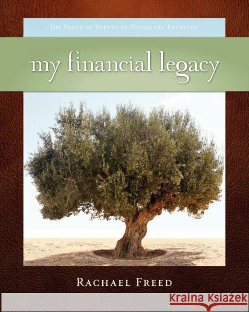 My Financial Legacy Rachael A. Freed 9780981745077