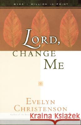 Lord, Change Me Evelyn Carol Christenson 9780981746708 Evelyn Christenson Ministry