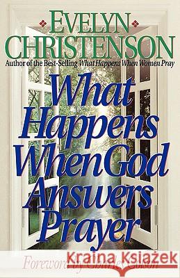 What Happens When God Answers Prayer Evelyn Carol Christenson 9780981746746 Evelyn Christenson Ministry