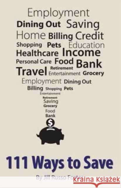111 Ways to Save Jill Russo Foster 9780981755731 Booklocker.com