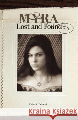 Myra Lost and Found Vivian R Delmonico   9780981790251 Golden Antelope Press