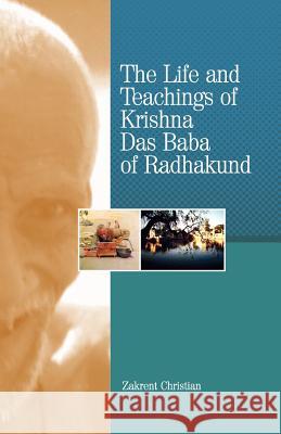 The Life and Teachings of Krishna Das Baba of Radhakund Zakrent Christian Neal Gorton Delmonico 9780981790275 Blazing Sapphire Press