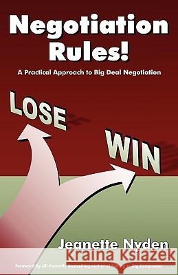 Negotiation Rules: A Practical Guide to Big Deal Negotiation Jeanette Nyden 9780981800479 Sales Gravy Press