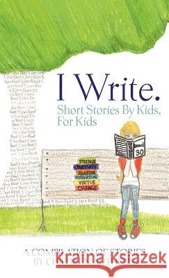 I Write Short Stories by Kids for Kids Vol. 2 Melissa Marie Williams 9780981805474 Longtale Publishing Inc.