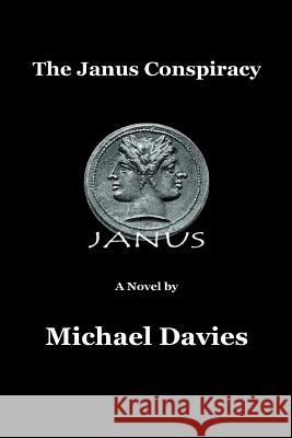 The Janus Conspiracy MR Michael Davies 9780981808741 Mickie Dalton Foundation the