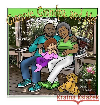 Grannie, Grandpa and Me Julia Royston Derrick Thomas 9780981813554