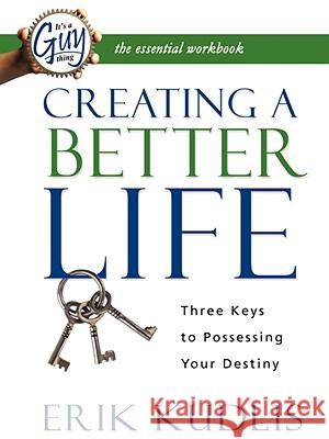 Creating a Better Life Workbook Erik Kudlis 9780981833712