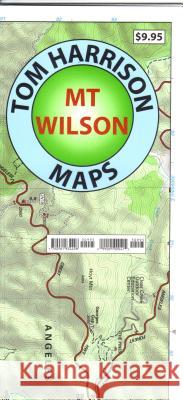 Mt. Wilson Tom Harrison 9780981834498 Tom Harrison Maps
