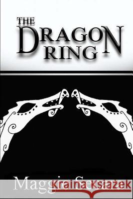 The Dragon Ring Maggie Secara 9780981840154 Popinjay Press