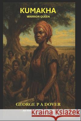 Kumakha Warrior Queen George P. a. Dover 9780981850368 Olai Press
