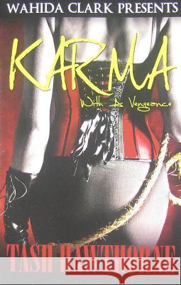 Karma: With A Vengeance Hawthorne, Tash 9780981854502 Wahida Clark Presents