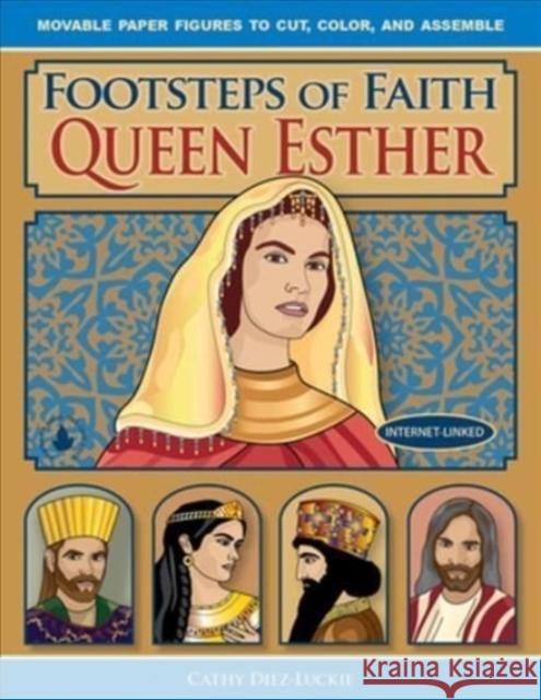 Footsteps of Faith Queen Esther Cathy Diez-Luckie 9780981856643 Figures in Motion