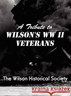 A Tribute to Wilson's WWII Veterans Farah Bazzrea Melinda Taylor 9780981861142 Granny's Books Publishing House