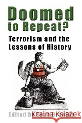 DOOMED TO REPEAT? Terrorism and the Lessons of History Sean Brawley 9780981865492