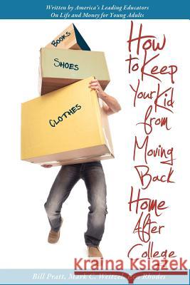 How to Keep Your Kid from Moving Back Home after College Weitzel, Mark C. 9780981870250 Viaticus Publishing