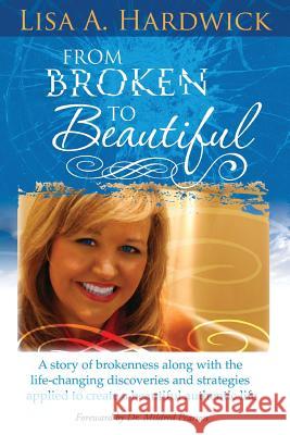 From Broken to Beautiful Lisa Hardwick 9780981879147