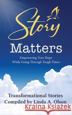 Story Matters: Empowering Your Hope While Going Through Tough Times C J Schat, Hatsuki Murata, Leena Ying Tang 9780981901459