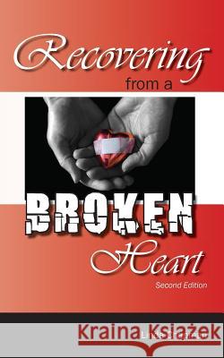 Recovering from a Broken Heart Linda Chapman 9780981901718