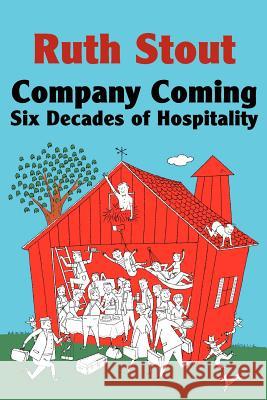 Company Coming: Six Decades of Hospitality Ruth Stout, Robert Plamondon 9780981928487 Norton Creek Press