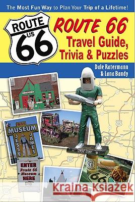 Route 66 Travel Guide, Trivia, & Puzzles Dale Ratermann 9780981928975 Blue River Press