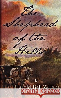 The Shepherd of the Hills Harold Bell Wright 9780981929811 Arose Books