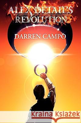 Alex Detail's Revolution Darren Campo 9780981931111 Jacquie Jordan