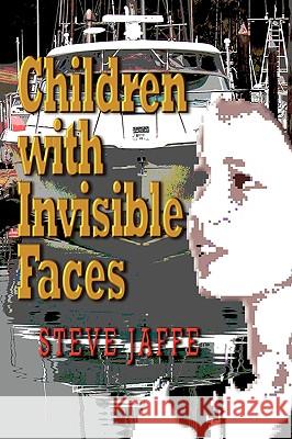 Children with Invisible Faces Jaffe, Steve 9780981941011