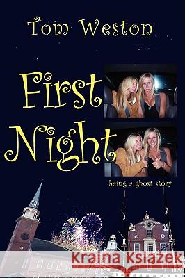 First Night Tom Weston 9780981941301 TOM WESTON MEDIA