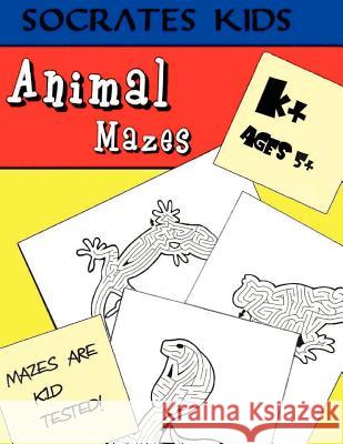 Animal Mazes (Socrates Kids Workbook Series) Madness Books 9780981943169 Madness Books