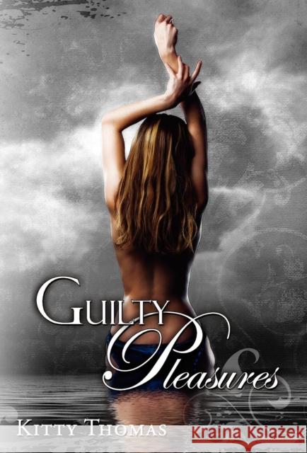 Guilty Pleasures Kitty Thomas 9780981943671 Burlesque Press