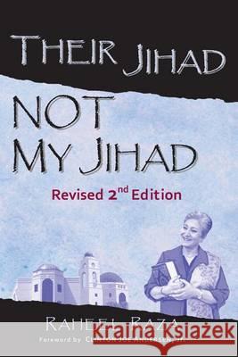 Their Jihad... Not My Jihad: Revised 2nd Edition Raheel Raza Clinton Joe Anderse 9780981943749 Possibly Publishing