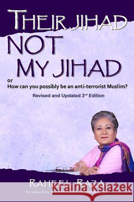 Their Jihad NOT My Jihad: Or How Can You Possibly be an Anti-Terrorist Muslim? Andersen Jr, Clinton Joe 9780981943794 Possibly Publishing