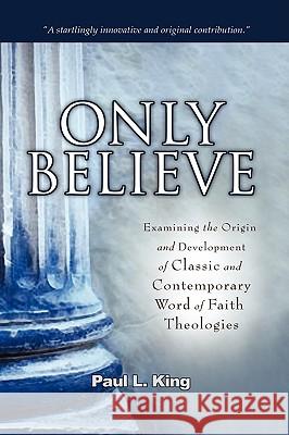 Only Believe: Examining the Origin and Development of Classic and Contemporary 