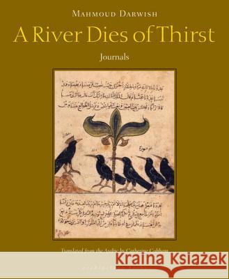 A River Dies of Thirst Mahmoud Darwish Catherine Cobham 9780981955711