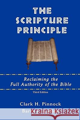 The Scripture Principle Clark H. Pinnock Barry L. Callen 9780981958255 Emeth Press