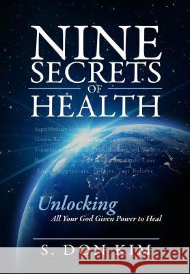 Nine Secrets of Health S. Don Kim Kevin McCarthy 9780981962801