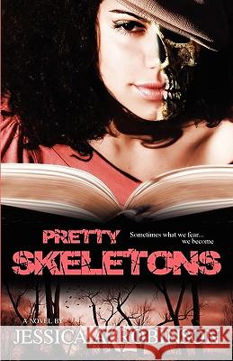Pretty Skeletons (Peace in the Storm Publishing Presents) Jessica A. Robinson 9780981963143 Peace in the Storm Publishing