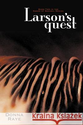 Larson's Quest: Book Two: Sands of Sanibel Series Raye, Donna 9780981964850 Mindstir Media