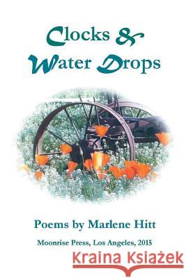 Clocks and Water Drops Marlene Hitt 9780981969350 Moonrise Press