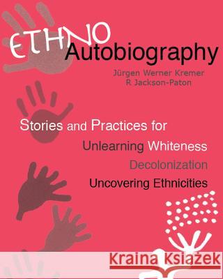 Ethnoautobiography Jurgen Werner Kremer Robert Jackson-Paton Stanley Krippner, PH.D. 9780981970660 Revision Publishing