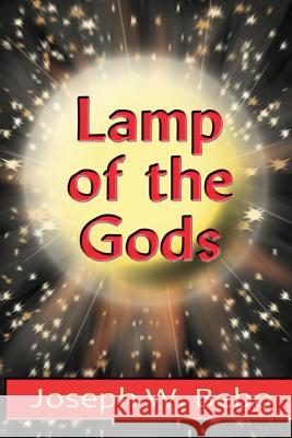 Lamp of the Gods Joseph W. Bebo 9780981972466